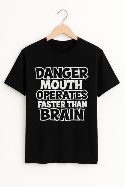 Danger Mouth Operates Faster Than Brain T-Shirt - Differences Not Disabilities