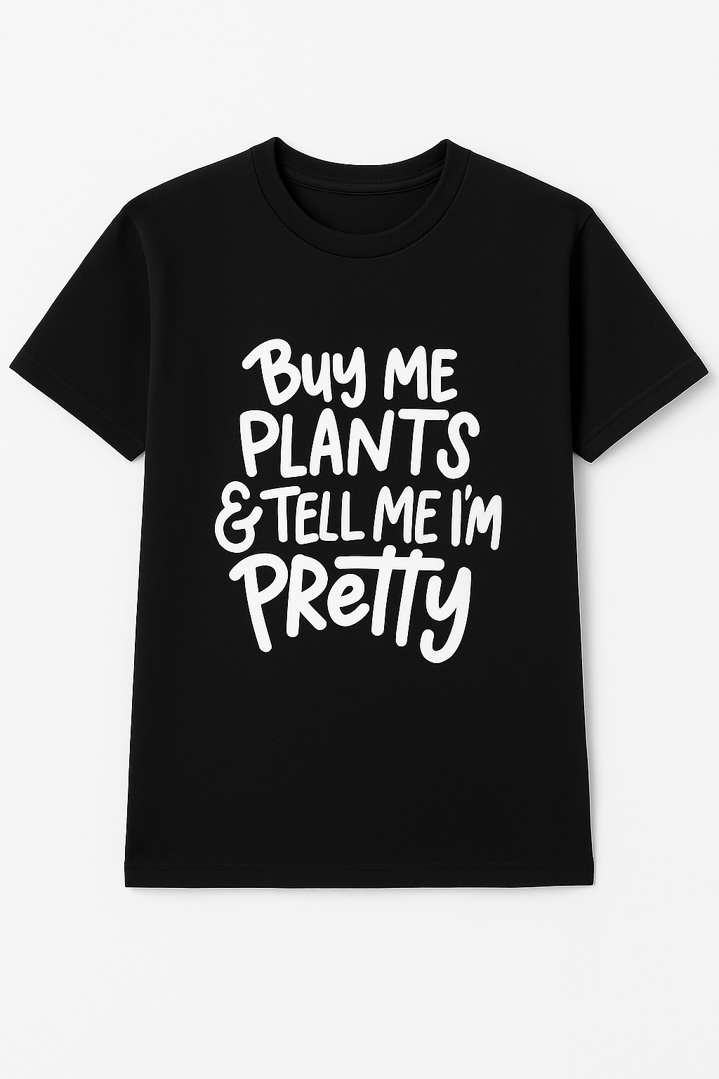 Buy Me Plants And Tell Me I'm Pretty T-Shirt - Differences Not Disabilities