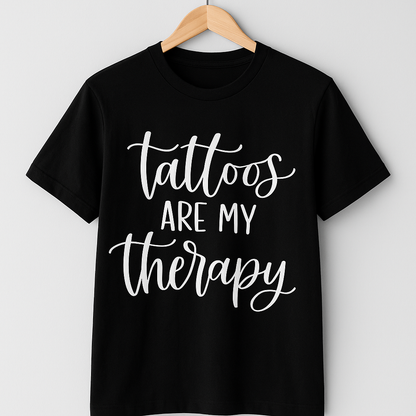 Tattoos Are My Therapy - T shirt