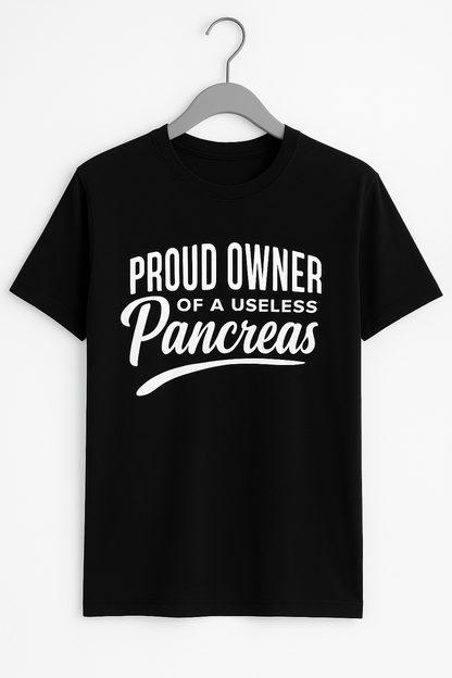 Proud Owner Of A Useless Pancreas T-Shirt - Differences Not Disabilities